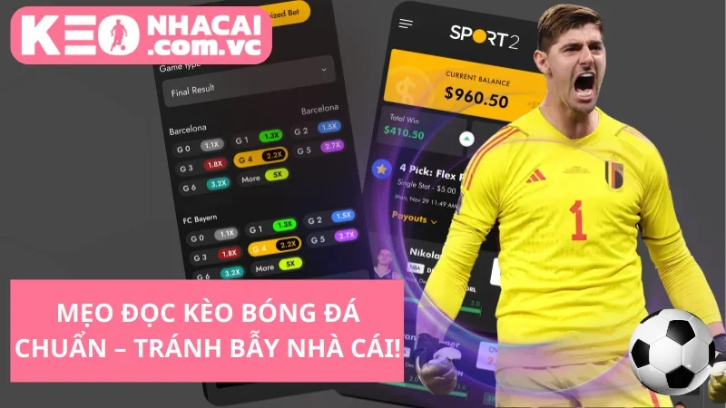 Mẹo Đọc Kèo Bóng Đá Chuẩn – Tránh Bẫy Nhà Cái!