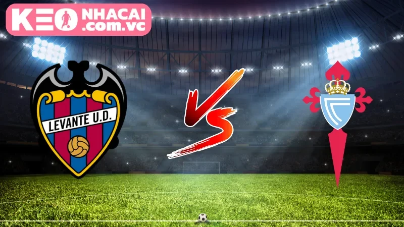 Cái nhìn tổng quan về trận cầu Levante vs Celta Vigo